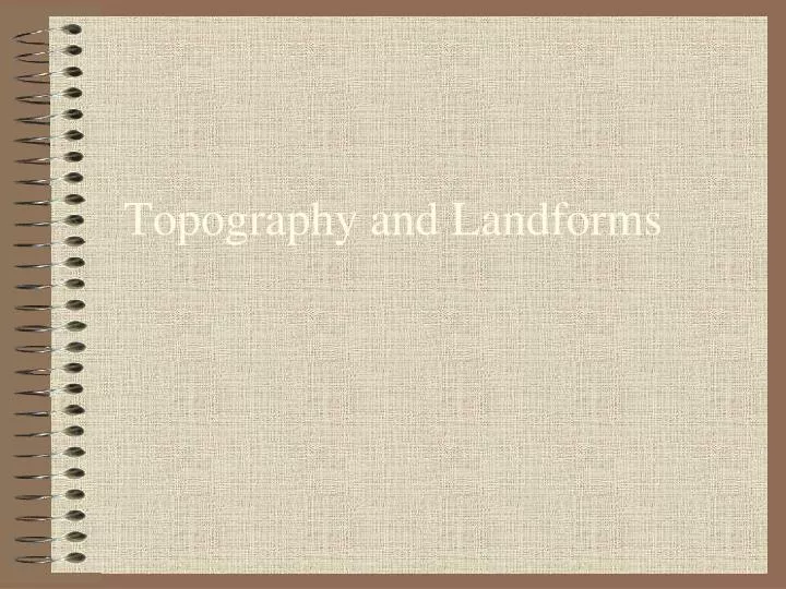 topography and landforms