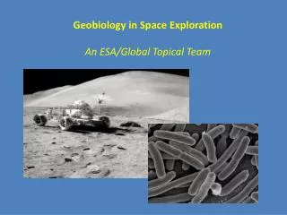 Geobiology in Space Exploration An ESA/Global Topical Team