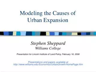Modeling the Causes of Urban Expansion