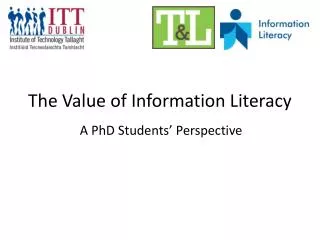 The Value of Information Literacy