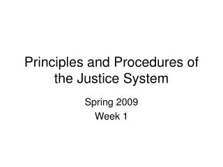 Principles and Procedures of the Justice System