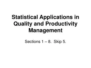 Statistical Applications in Quality and Productivity Management