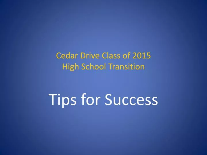cedar drive class of 2015 high school transition