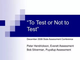 “To Test or Not to Test”