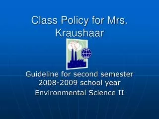 Class Policy for Mrs. Kraushaar