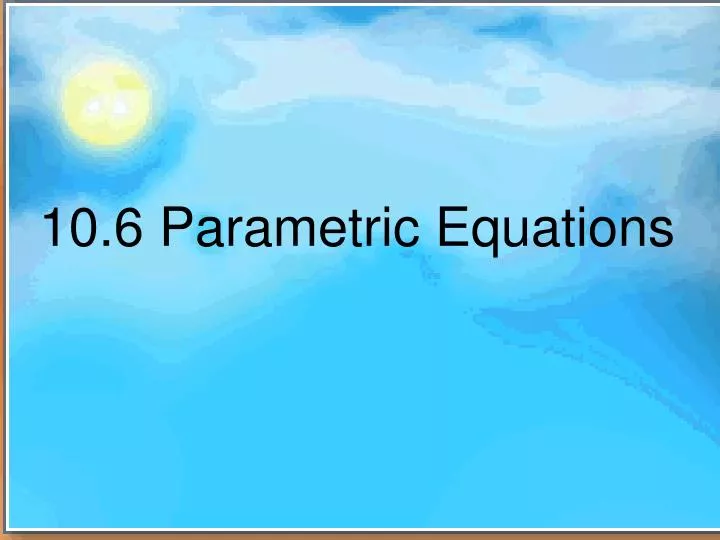 10 6 parametric equations