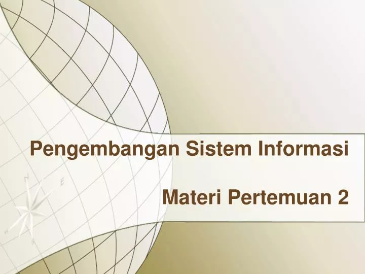pengembangan sistem informasi materi pertemuan 2