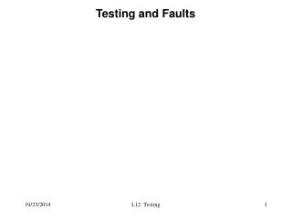 Testing and Faults