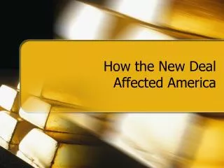 How the New Deal Affected America