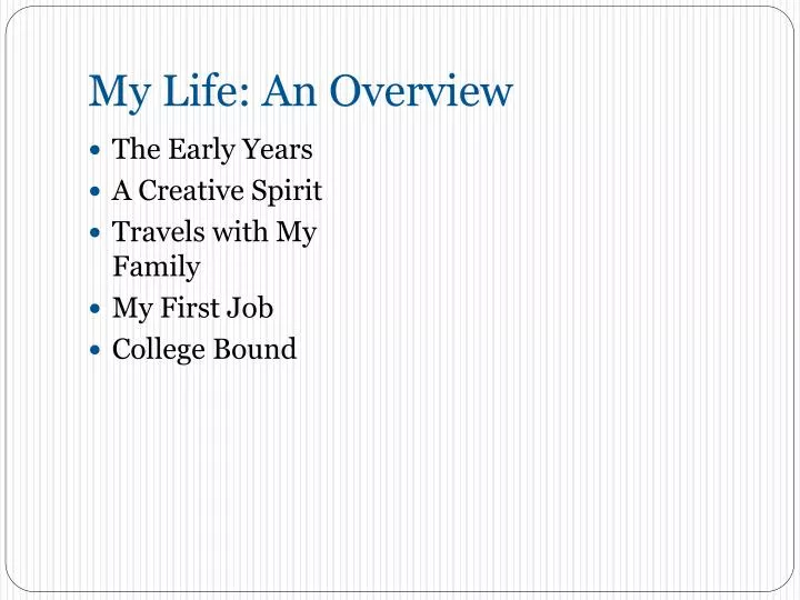 my life an overview