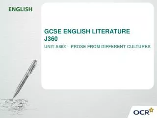 GCSE ENGLISH LITERATURE J360 UNIT A663 – PROSE FROM DIFFERENT CULTURES