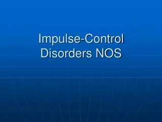 Impulse-Control Disorders NOS