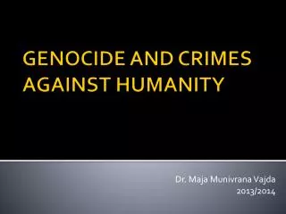 GENOCIDE AND CRIMES AGAINST HUMANITY