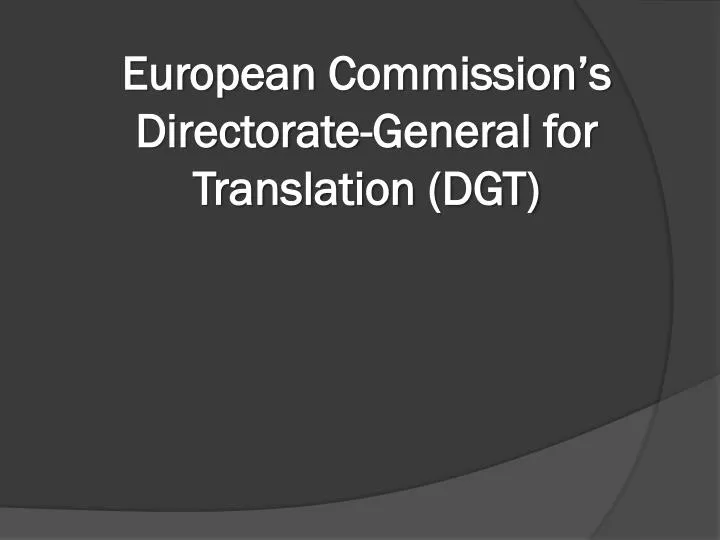 european commission s directorate general for translation dgt