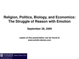 Religion, Politics, Biology, and Economics: The Struggle of Reason with Emotion September 28, 2009