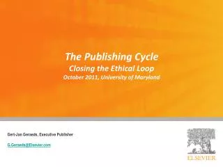 The Publishing Cycle Closing the Ethical Loop October 2011, University of Maryland