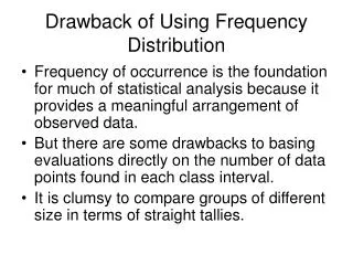 Drawback of Using Frequency Distribution
