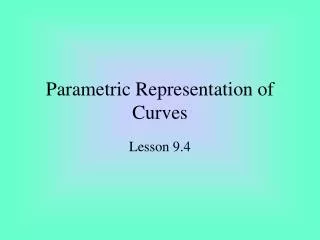 Parametric Representation of Curves