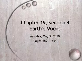 Chapter 19, Section 4 Earth’s Moons