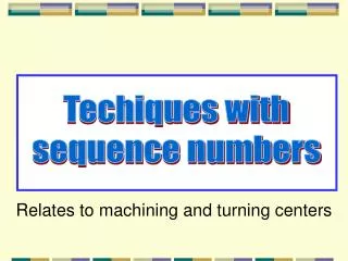 Techiques with sequence numbers