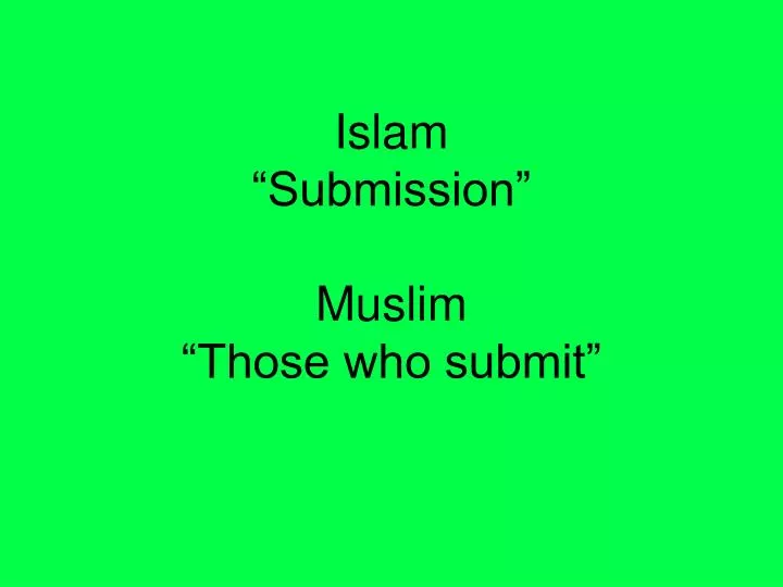 islam submission muslim those who submit