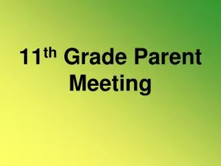 11 th Grade Parent Meeting