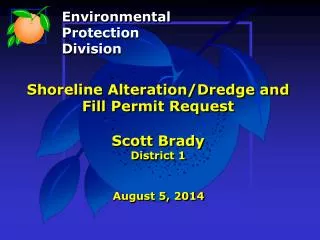 Shoreline Alteration/Dredge and Fill Permit Request Scott Brady District 1