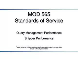 MOD 565 Standards of Service Query Management Performance Shipper Performance