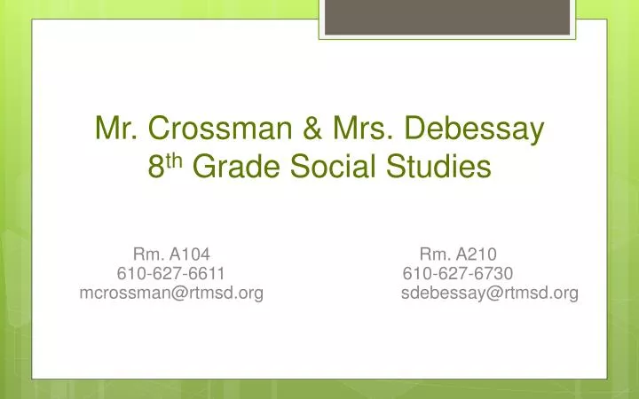 mr crossman mrs debessay 8 th grade social studies