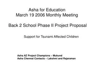 Asha for Education March 19 2006 Monthly Meeting Back 2 School Phase II Project Proposal