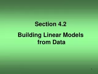 Section 4.2 Building Linear Models from Data