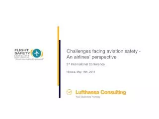 Challenges facing aviation safety - An airlines’ perspective