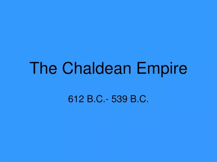 the chaldean empire