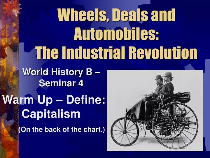 wheels deals and automobiles the industrial revolution