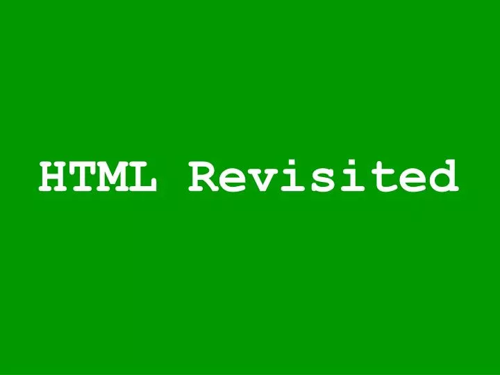 html revisited
