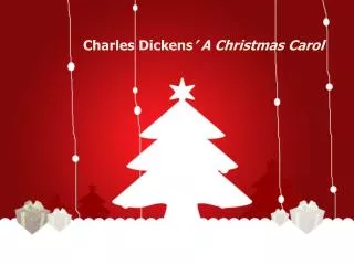 Charles Dickens ’ A Christmas Carol