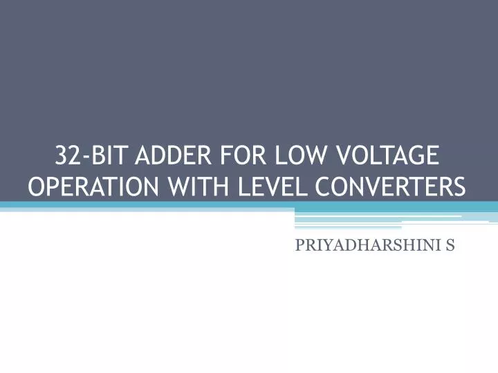 32 bit adder for low voltage operation with level converters