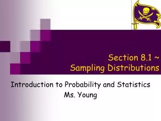 Section 8.1 ~ Sampling Distributions