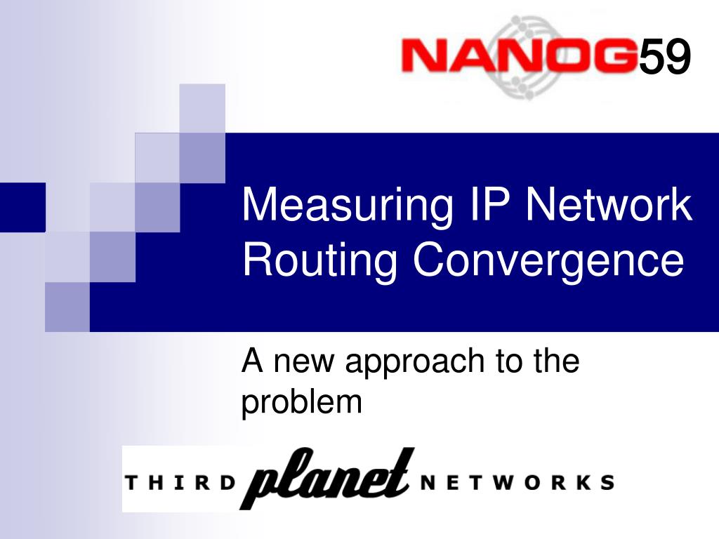 PPT - Measuring IP Network Routing Convergence PowerPoint Presentation ...
