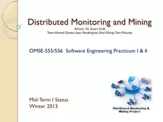 OMSE-555/556 Software Engineering Practicum I &amp; II Mid-Term I Status Winter 2013