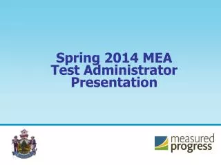 Spring 2014 MEA Test Administrator Presentation