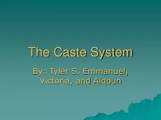 The Caste System