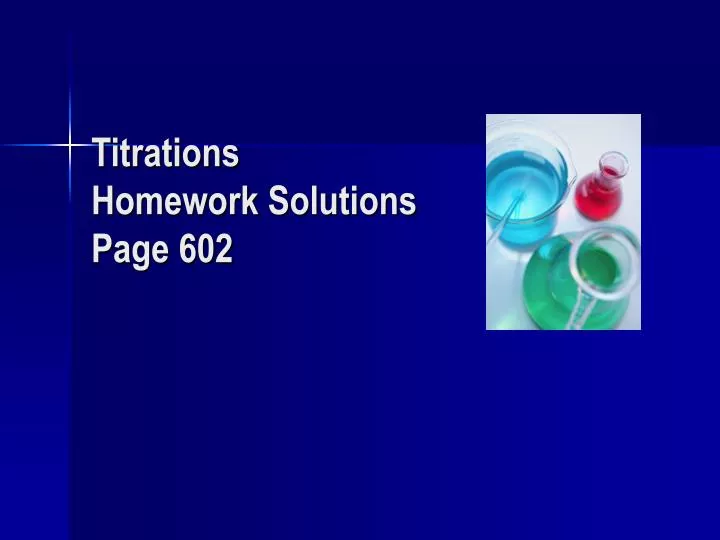 titrations homework solutions page 602