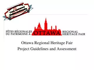 Ottawa Regional Heritage Fair Project Guidelines and Assessment