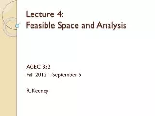 Lecture 4: 	 Feasible Space and Analysis