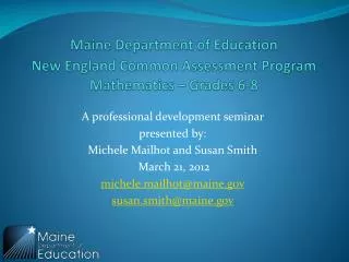 Maine Department of Education New England Common Assessment Program Mathematics – Grades 6-8