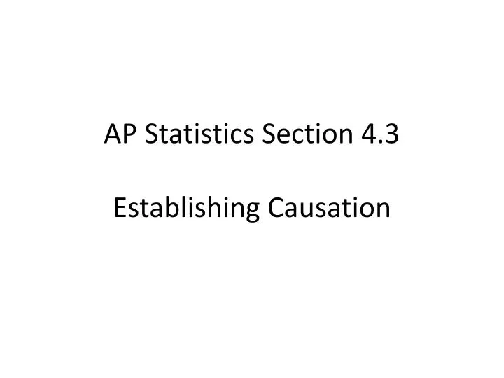 ap statistics section 4 3 establishing causation