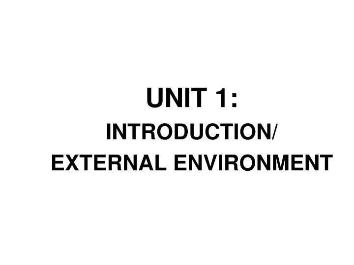 unit 1 introduction external environment