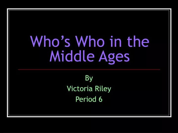who s who in the middle ages