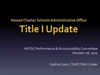Hawaii Charter Schools Administrative Office Title I Update